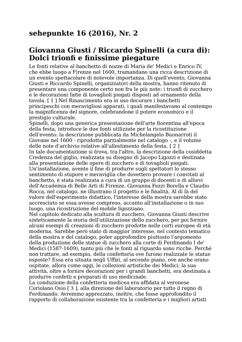 Open gallery for Dolci trionfi e finissime piegature
